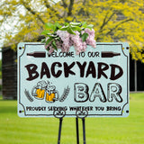 MALLMALL6 Welcome to Our Backyard Bar Sign 8"x12" Pre-cut Holes  Proudly Serving Whatever You Bring Tinplate Retro Metal Hemming Banner Decorations for Outdoor House Yard Fun Housewarming Coffee